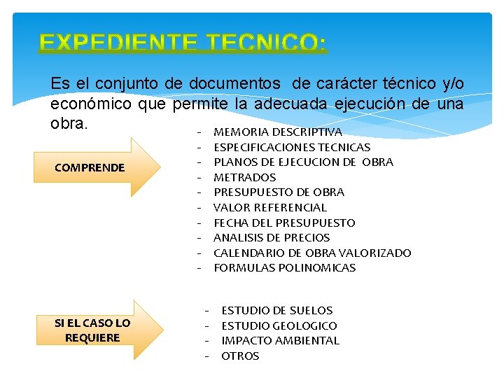 Es el conjunto de documentos de carácter técnico y/o económico que permite la adecuada