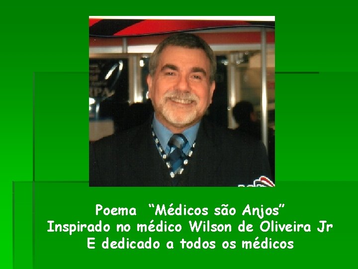 Poema “Médicos são Anjos” Inspirado no médico Wilson de Oliveira Jr E dedicado a