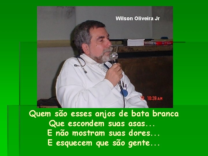 Wilson Oliveira Jr Quem são esses anjos de bata branca Que escondem suas asas.
