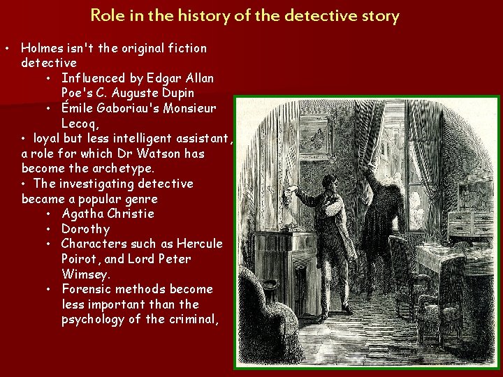 Role in the history of the detective story • Holmes isn't the original fiction