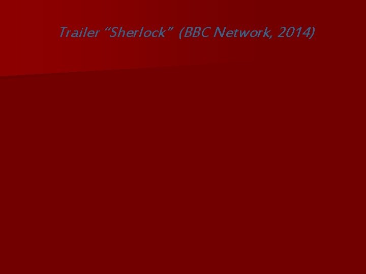 Trailer “Sherlock” (BBC Network, 2014) 