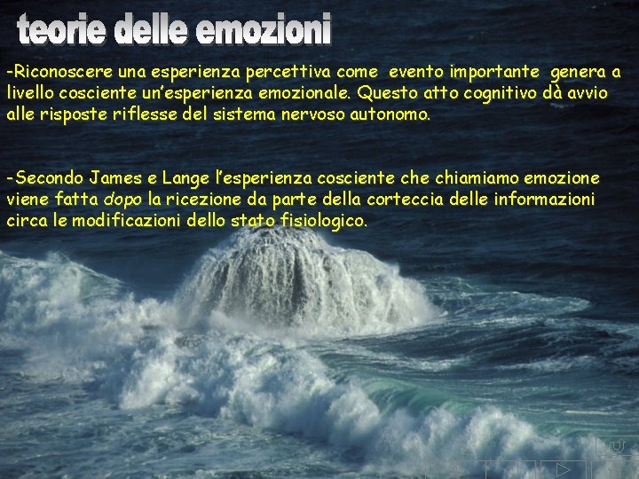 -Riconoscere una esperienza percettiva come evento importante genera a livello cosciente un’esperienza emozionale. Questo -Riconoscere una esperienza percettiva come evento importante genera a livello cosciente un’esperienza emozionale. Questo