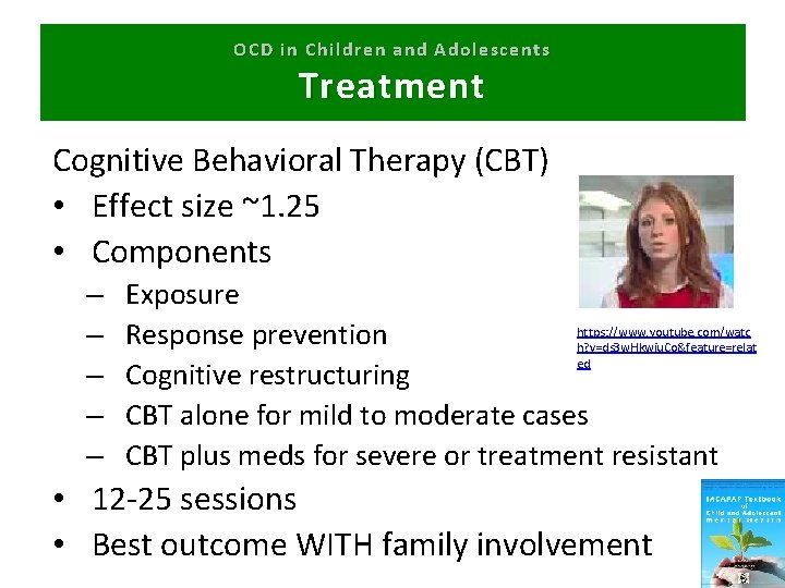 OCD in Children and Adolescents Treatment Cognitive Behavioral Therapy (CBT) • Effect size ~1.