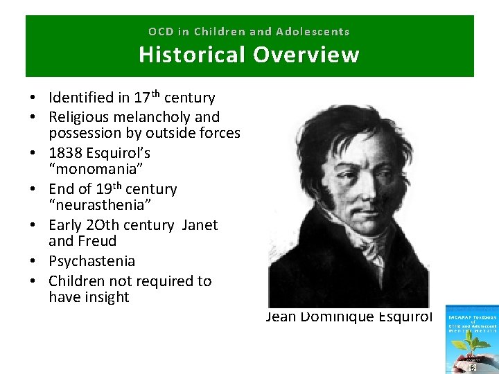 OCD in Children and Adolescents Historical Overview • Identified in 17 th century •