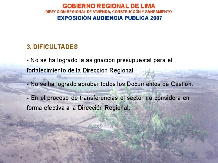 GOBIERNO REGIONAL DE LIMA DIRECCIÓN REGIONAL DE VIVIENDA, CONSTRUCCÓN Y SANEAMIENTO EXPOSICIÓN AUDIENCIA PUBLICA