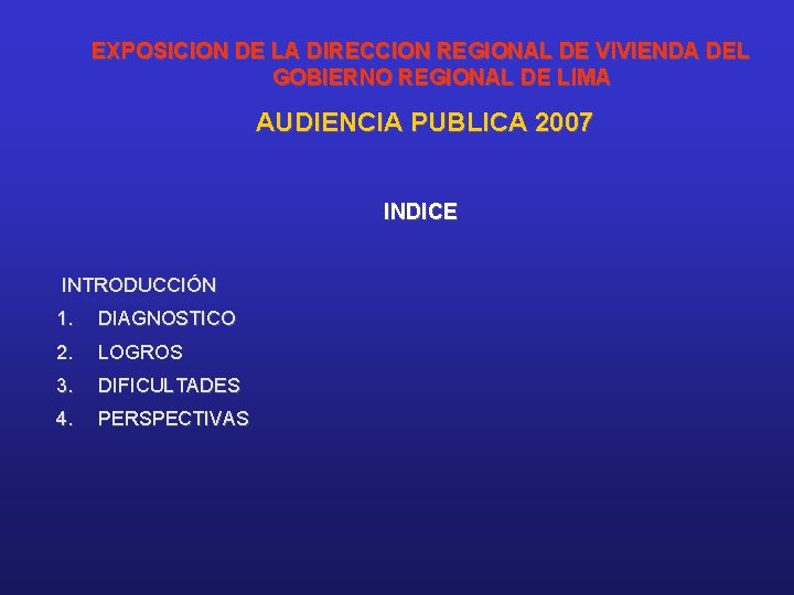 EXPOSICION DE LA DIRECCION REGIONAL DE VIVIENDA DEL GOBIERNO REGIONAL DE LIMA AUDIENCIA PUBLICA