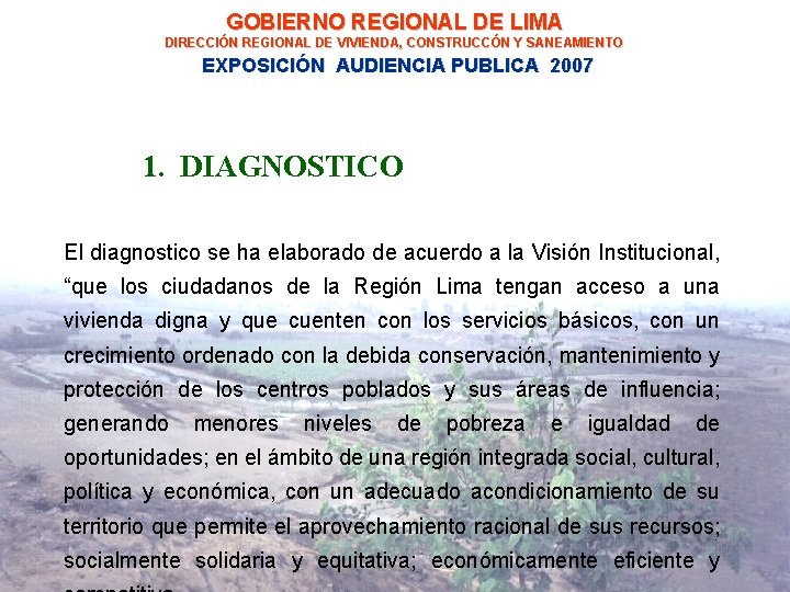 GOBIERNO REGIONAL DE LIMA DIRECCIÓN REGIONAL DE VIVIENDA, CONSTRUCCÓN Y SANEAMIENTO EXPOSICIÓN AUDIENCIA PUBLICA