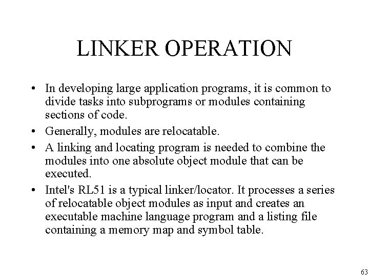LINKER OPERATION • In developing large application programs, it is common to divide tasks