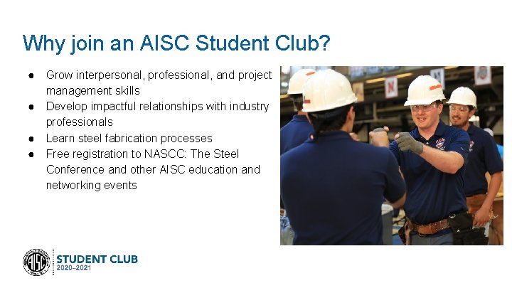 Why join an AISC Student Club? ● ● Grow interpersonal, professional, and project management
