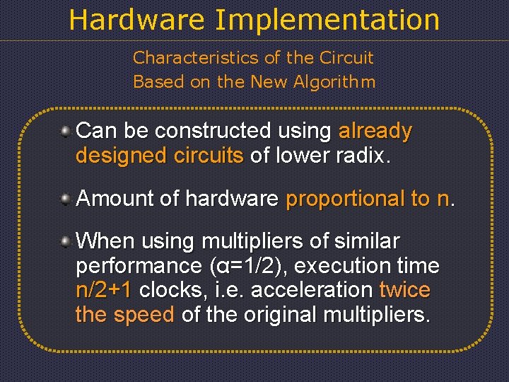 Hardware Implementation Characteristics of the Circuit Based on the New Algorithm Can be constructed