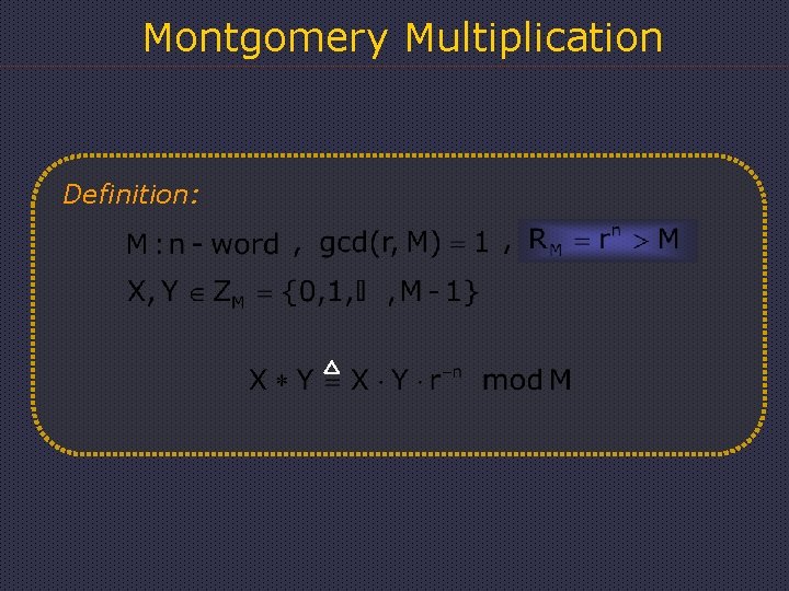 Montgomery Multiplication Definition: 