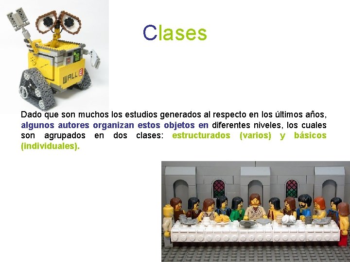 Clases Dado que son muchos los estudios generados al respecto en los últimos años,