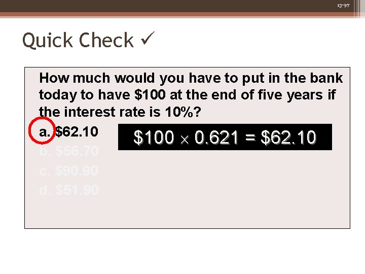 13 -97 Quick Check How much would you have to put in the bank