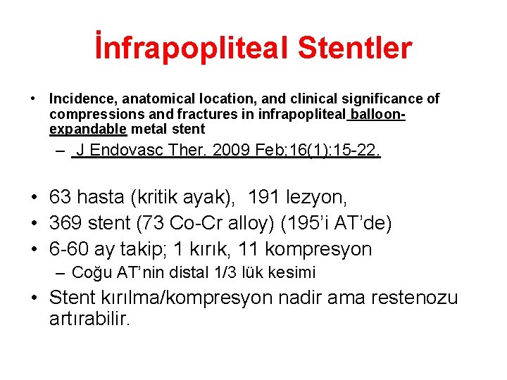 İnfrapopliteal Stentler • Incidence, anatomical location, and clinical significance of compressions and fractures in