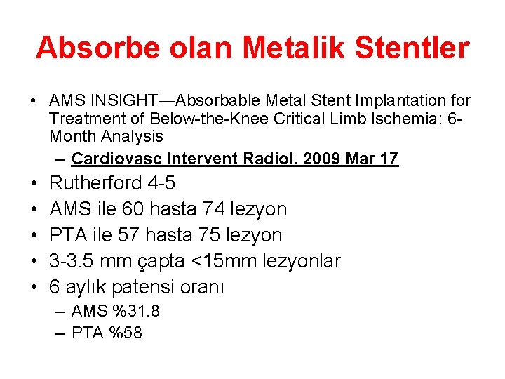 Absorbe olan Metalik Stentler • AMS INSIGHT—Absorbable Metal Stent Implantation for Treatment of Below-the-Knee