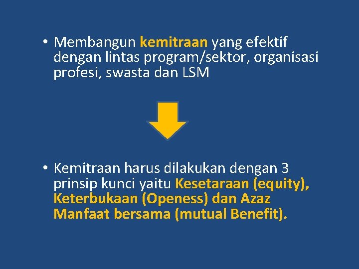  • Membangun kemitraan yang efektif dengan lintas program/sektor, organisasi profesi, swasta dan LSM