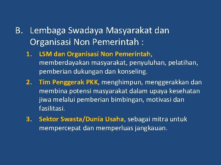 B. Lembaga Swadaya Masyarakat dan Organisasi Non Pemerintah : 1. LSM dan Organisasi Non