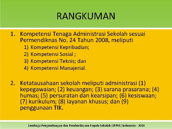 RANGKUMAN 1. Kompetensi Tenaga Administrasi Sekolah sesuai Permendiknas No. 24 Tahun 2008, meliputi 1)