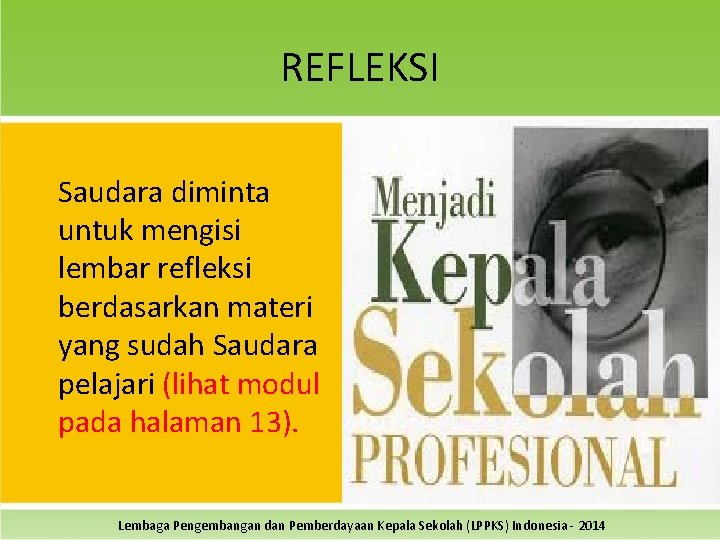 REFLEKSI Saudara diminta untuk mengisi lembar refleksi berdasarkan materi yang sudah Saudara pelajari (lihat