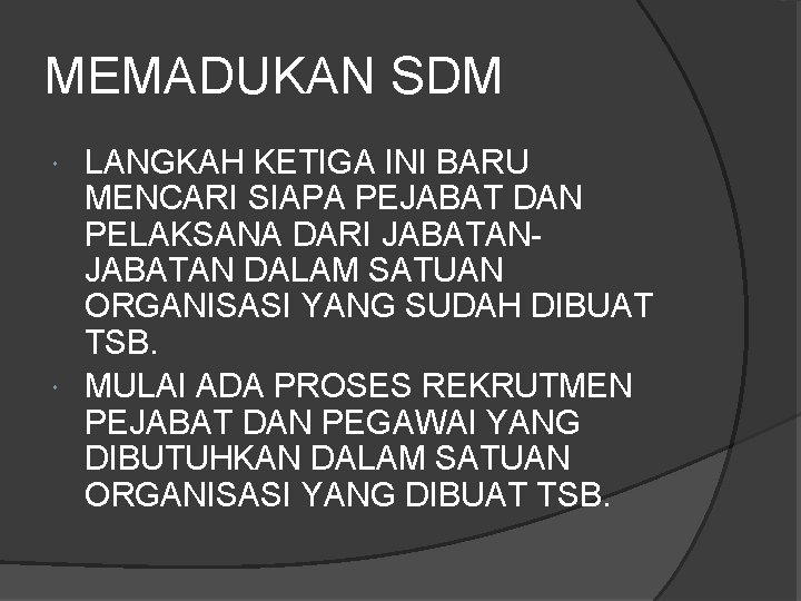 MEMADUKAN SDM LANGKAH KETIGA INI BARU MENCARI SIAPA PEJABAT DAN PELAKSANA DARI JABATAN DALAM