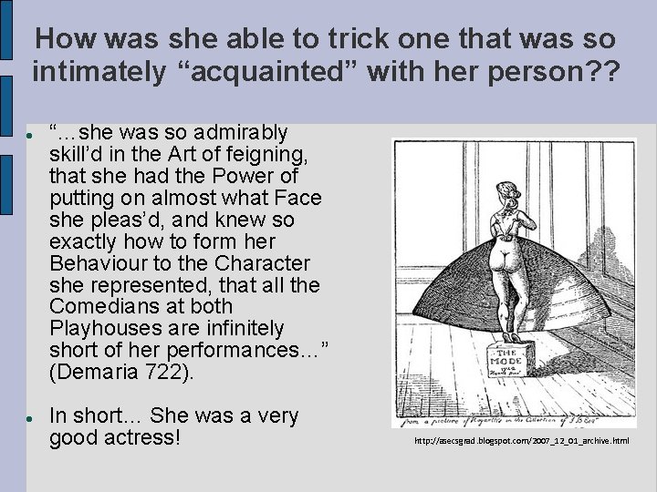 How was she able to trick one that was so intimately “acquainted” with her
