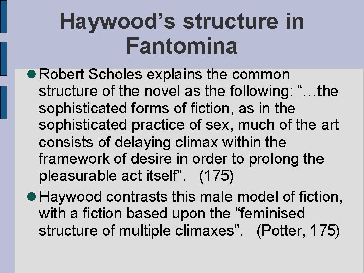 Haywood’s structure in Fantomina Robert Scholes explains the common structure of the novel as