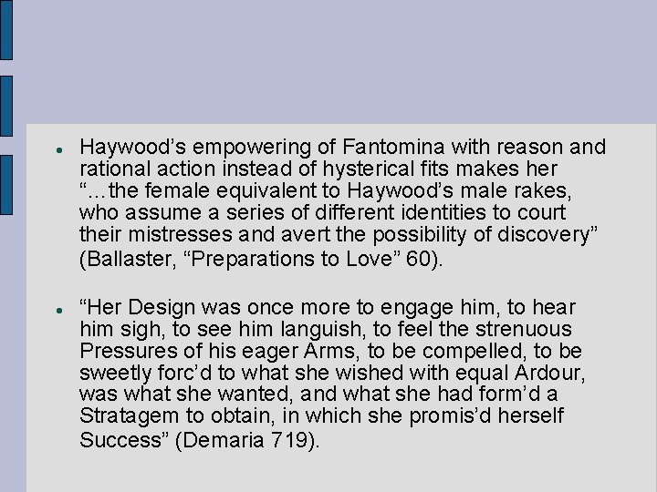  Haywood’s empowering of Fantomina with reason and rational action instead of hysterical fits