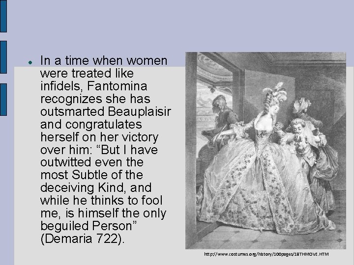  In a time when women were treated like infidels, Fantomina recognizes she has