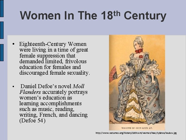 Women In The 18 th Century • Eighteenth-Century Women were living in a time