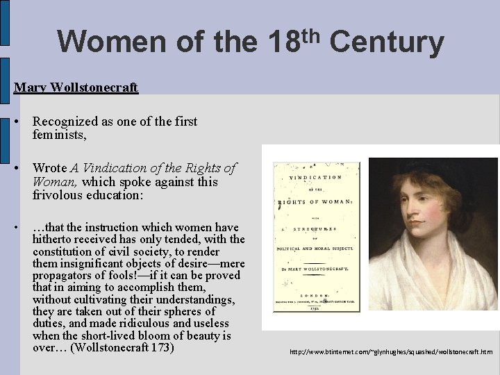 Women of the 18 th Century Mary Wollstonecraft • Recognized as one of the
