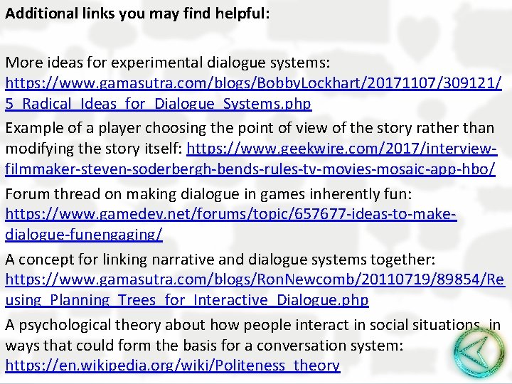 Additional links you may find helpful: More ideas for experimental dialogue systems: https: //www.