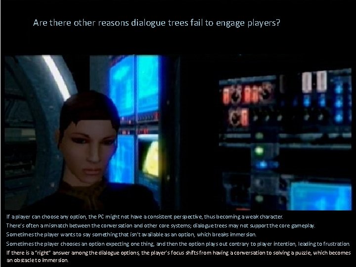 Are there other reasons dialogue trees fail to engage players? If a player can