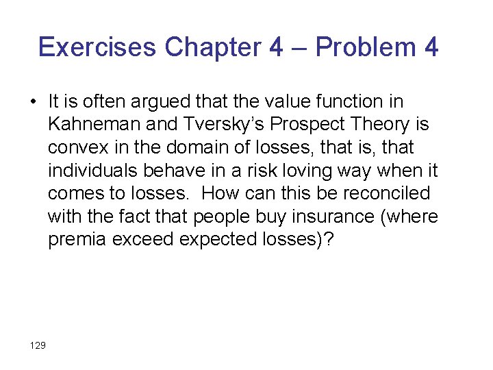 Exercises Chapter 4 – Problem 4 • It is often argued that the value