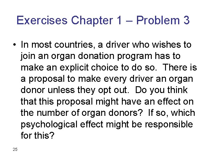 Exercises Chapter 1 – Problem 3 • In most countries, a driver who wishes