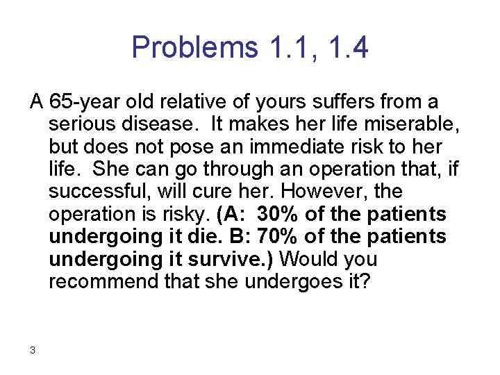 Problems 1. 1, 1. 4 A 65 -year old relative of yours suffers from