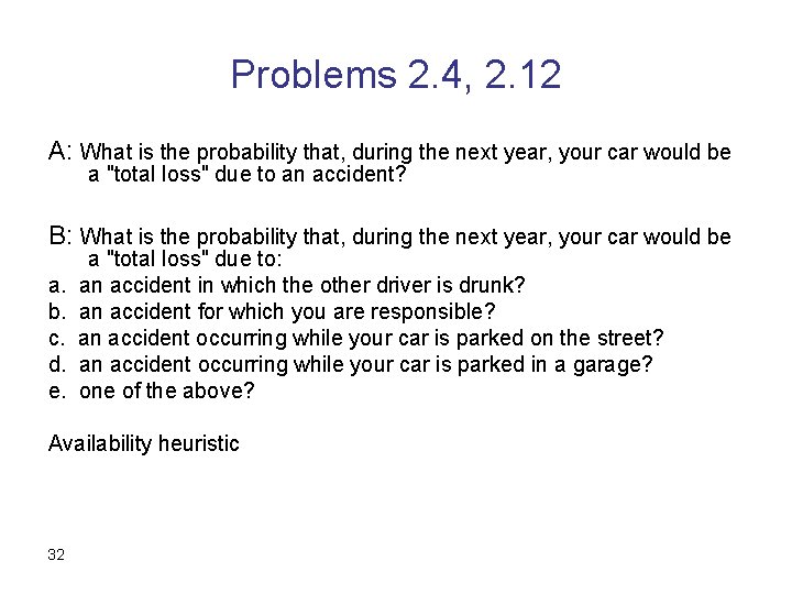 Problems 2. 4, 2. 12 A: What is the probability that, during the next