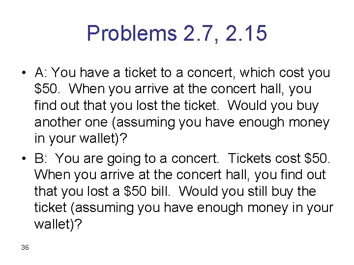 Problems 2. 7, 2. 15 • A: You have a ticket to a concert,