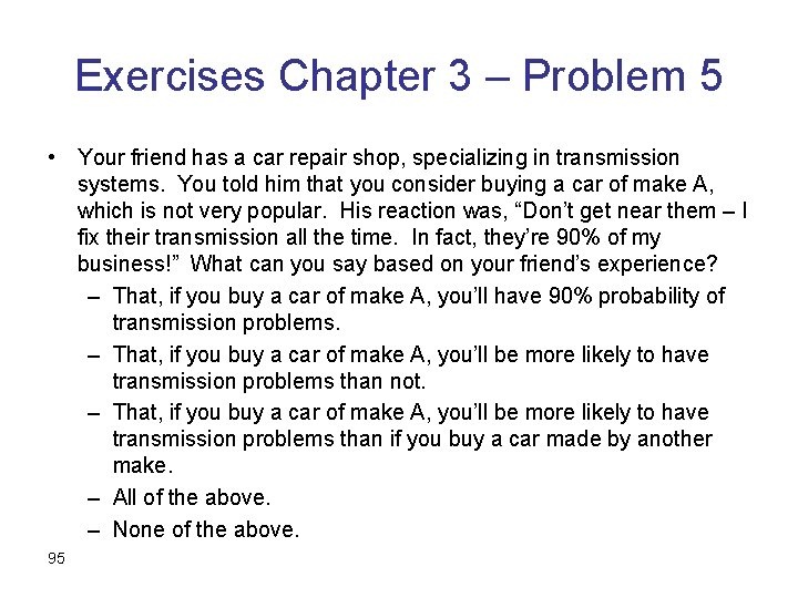 Exercises Chapter 3 – Problem 5 • Your friend has a car repair shop,