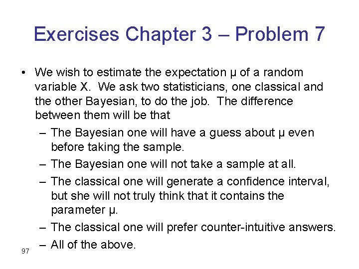 Exercises Chapter 3 – Problem 7 • We wish to estimate the expectation µ