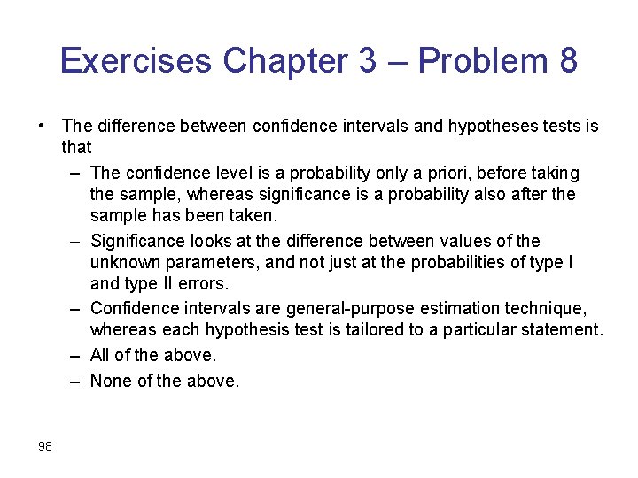 Exercises Chapter 3 – Problem 8 • The difference between confidence intervals and hypotheses