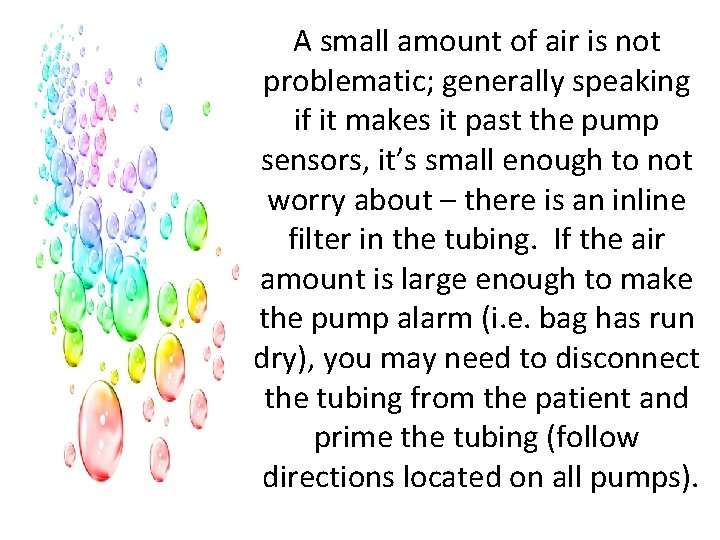 A small amount of air is not problematic; generally speaking if it makes it