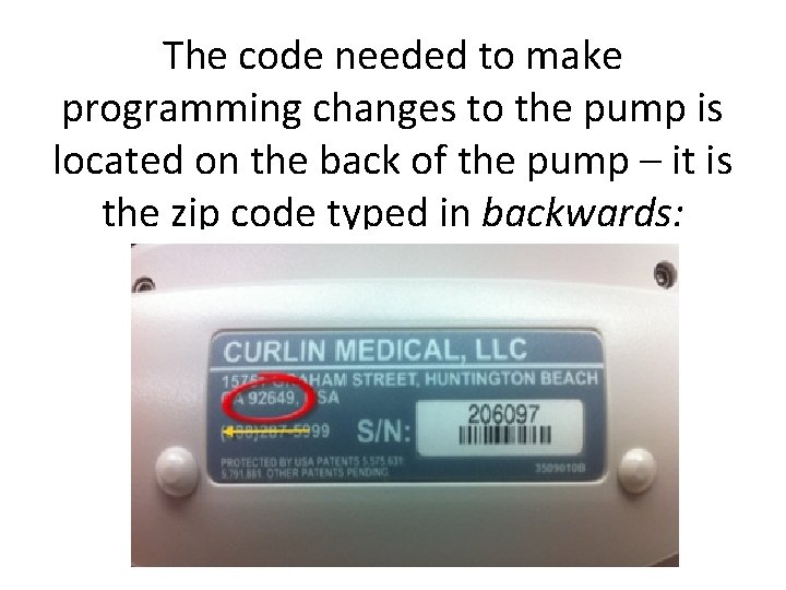 The code needed to make programming changes to the pump is located on the