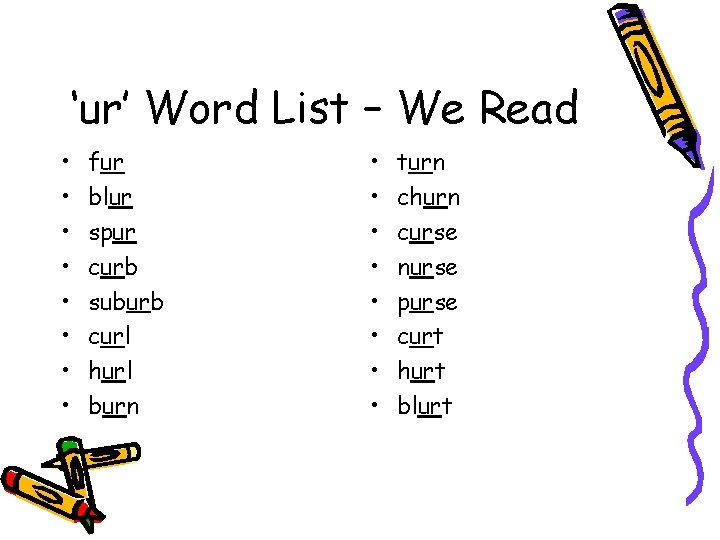 ‘ur’ Word List – We Read • • fur blur spur curb suburb curl