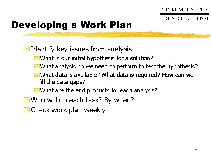 C O M M U N I T Y Developing a Work Plan C