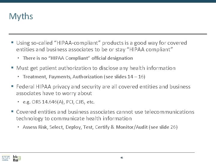 Myths § Using so-called “HIPAA-compliant” products is a good way for covered entities and