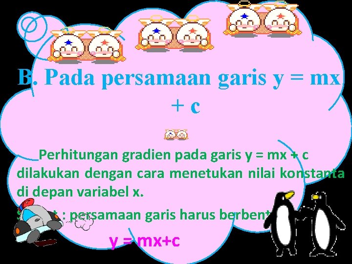 B. Pada persamaan garis y = mx +c Perhitungan gradien pada garis y =