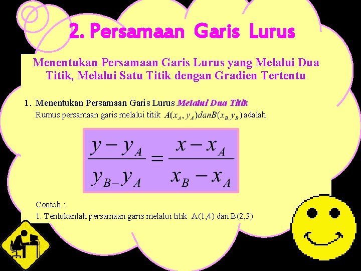 2. Persamaan Garis Lurus Menentukan Persamaan Garis Lurus yang Melalui Dua Titik, Melalui Satu