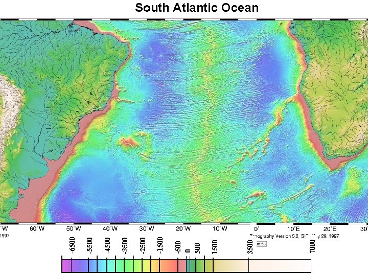 7000 3500 1500 -500 0 500 -1500 -2500 -3500 -4500 -5500 -6500 South Atlantic