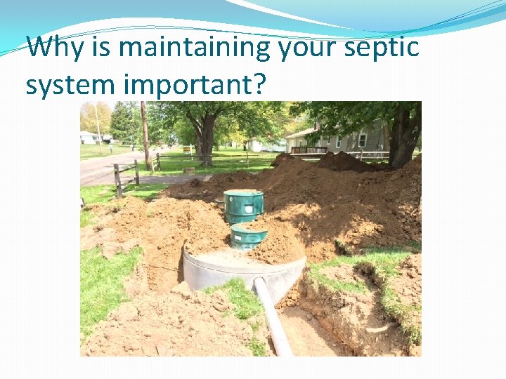 Why is maintaining your septic system important? 