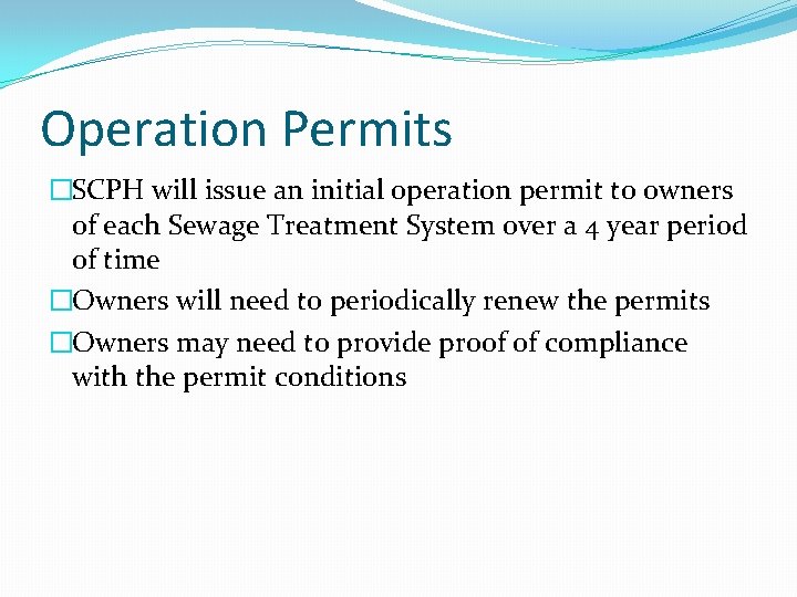 Operation Permits �SCPH will issue an initial operation permit to owners of each Sewage
